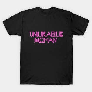 Unlikable Woman T-Shirt